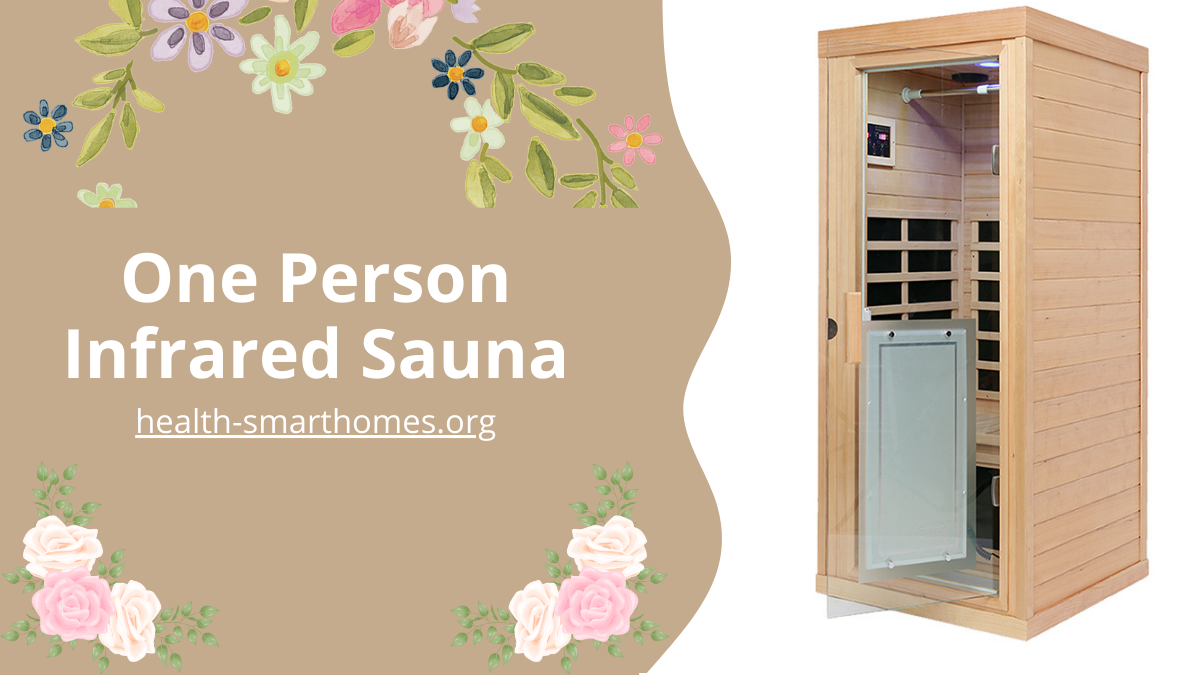 How to Choose the Perfect One Person Infrared Sauna for Your Home?