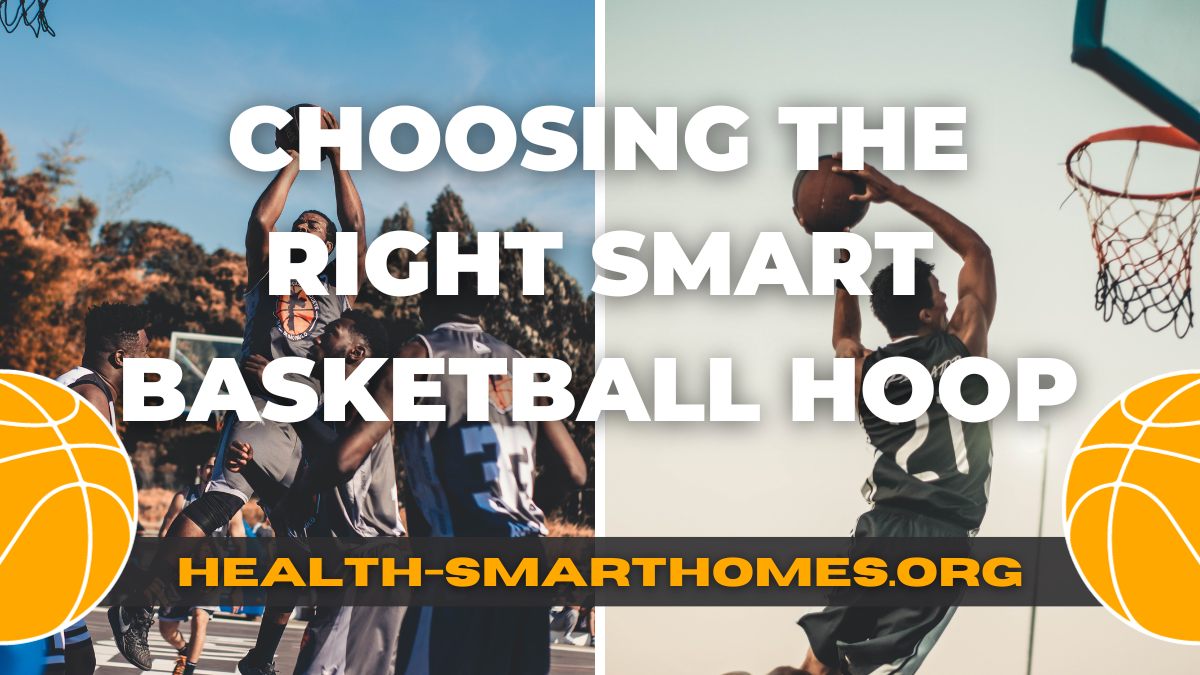 Choosing the Right Smart Basketball Hoop - A Buyer's Guide